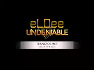 eLDee - TRANSFORMER ft K9